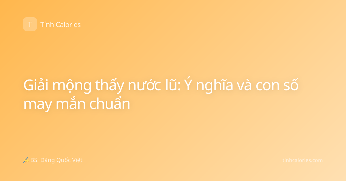 Giải mộng thấy nước lũ: Ý nghĩa và con số may mắn chuẩn