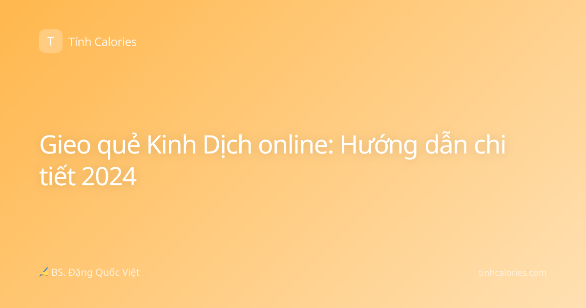 Gieo quẻ Kinh Dịch online: Hướng dẫn chi tiết 2024