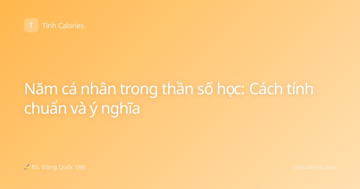 Năm cá nhân trong thần số học: Cách tính chuẩn và ý nghĩa