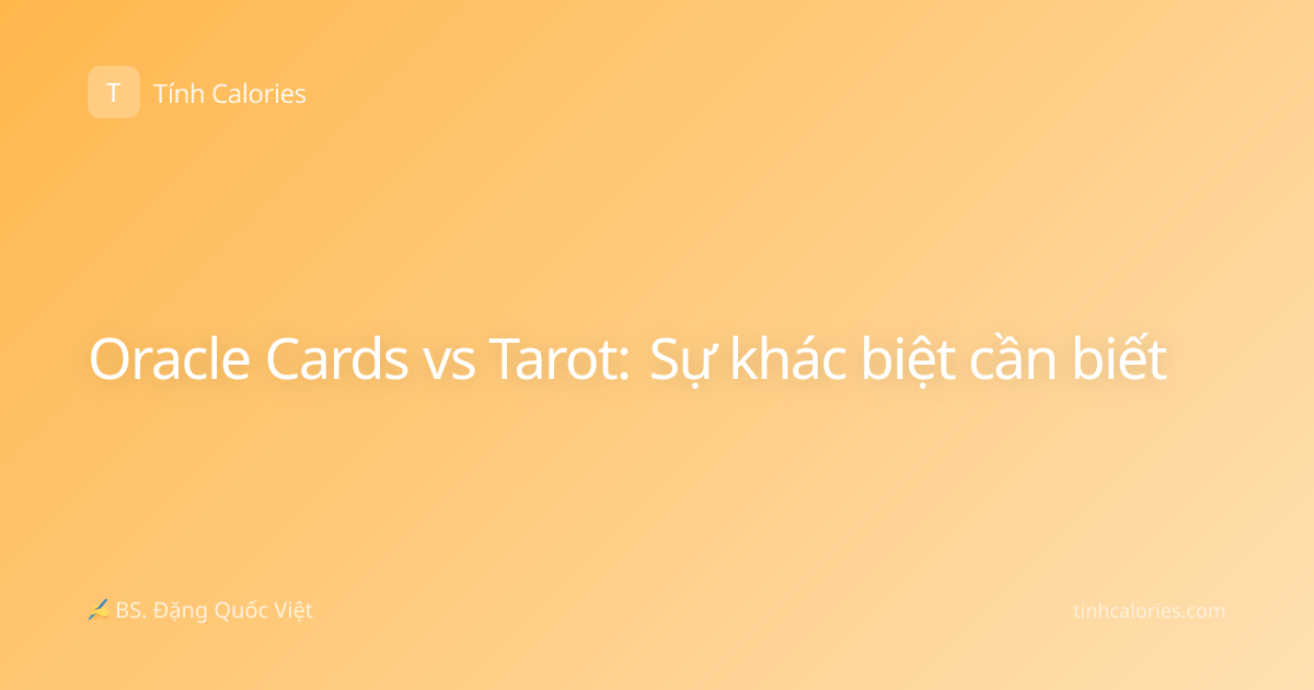 Oracle Cards vs Tarot: Sự khác biệt cần biết