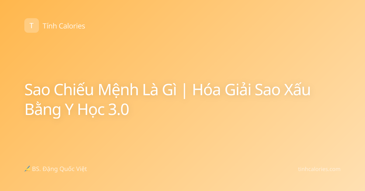 Sao Chiếu Mệnh Là Gì | Hóa Giải Sao Xấu Bằng Y Học 3.0