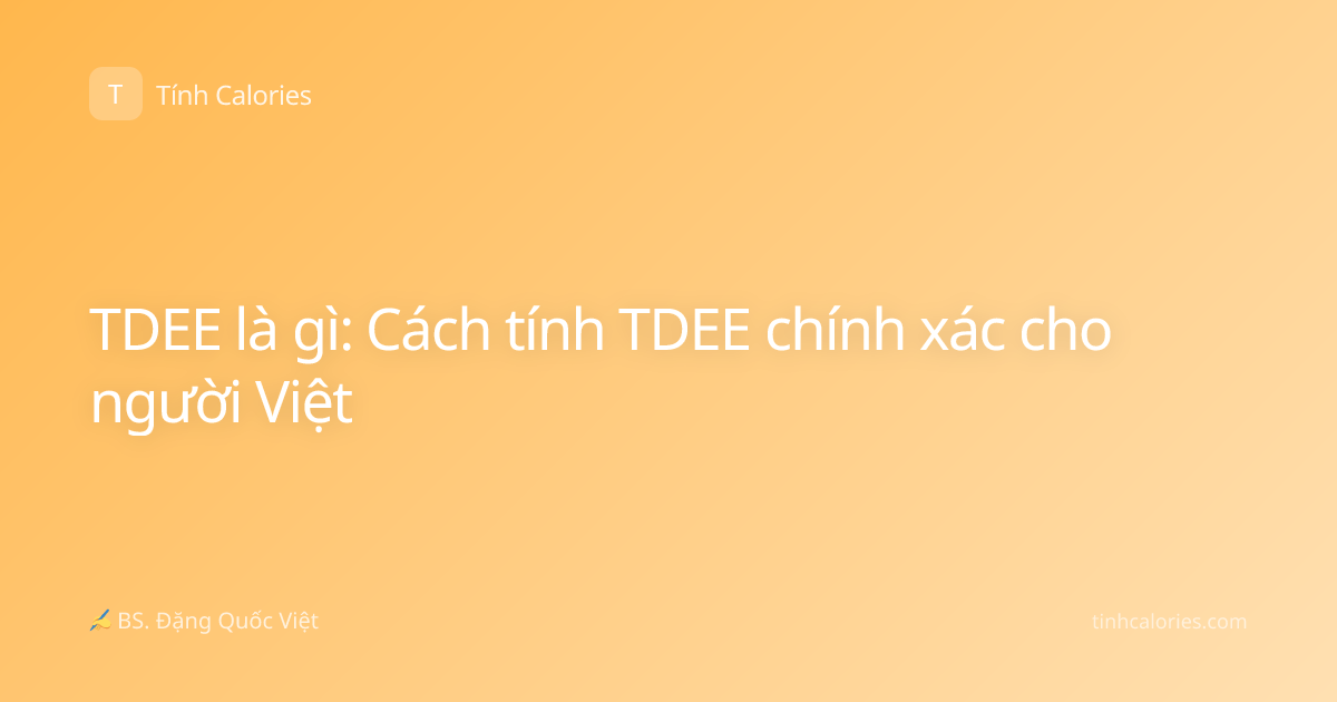 TDEE là gì: Cách tính TDEE chính xác cho người Việt