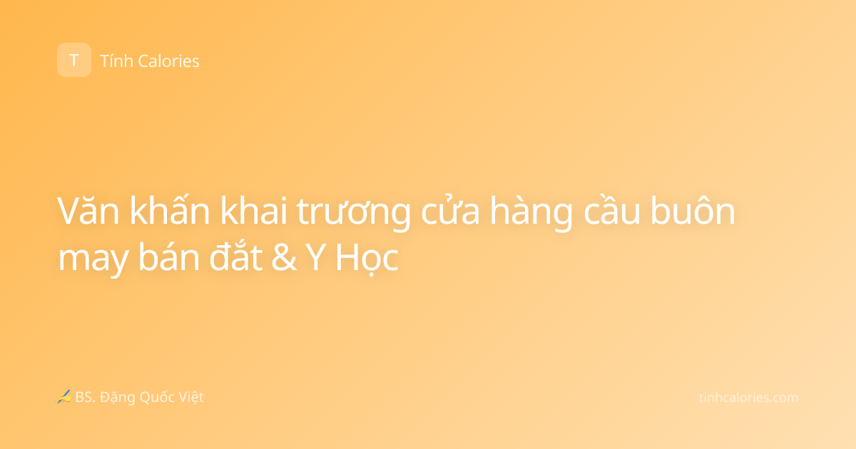 Văn khấn khai trương cửa hàng cầu buôn may bán đắt & Y Học